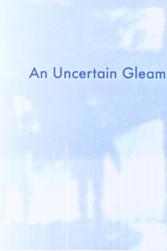 An Uncertain Gleam movie poster