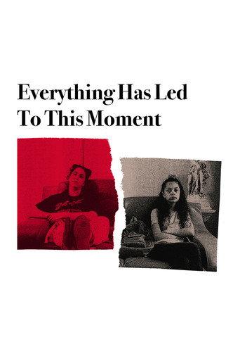 Everything Has Led to This Moment movie poster