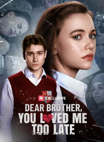 Dear Brother, You Loved Me Too Late movie poster