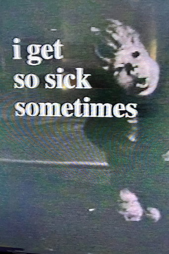 I Get So Sick Sometimes movie poster