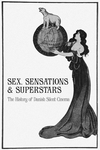 Sex, Sensations & Superstars: The History of Danish Silent Cinema movie poster