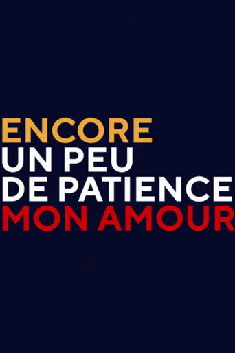 Encore un peu de patience mon amour movie poster