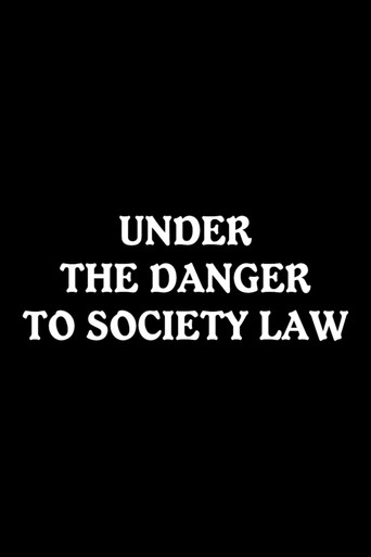 Under the Danger to Society Law movie poster