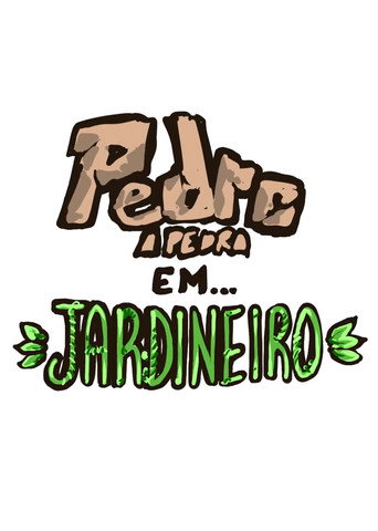 PEDRO, A PEDRA em: JARDINEIRO movie poster