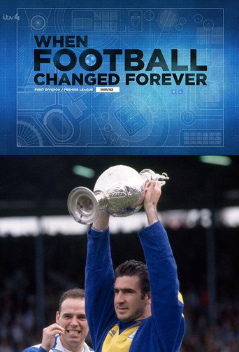 When Football Changed Forever - The Story of the 1991/1992 Football Division One Season movie poster
