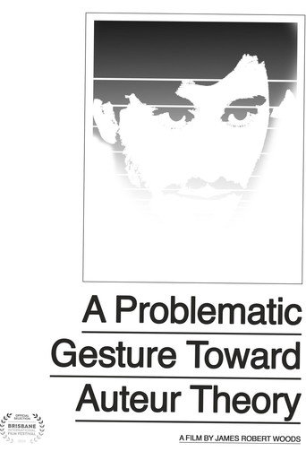 A Problematic Gesture Toward Auteur Theory movie poster