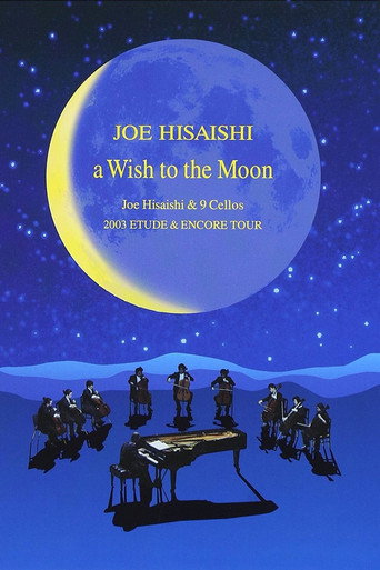 A Wish to the Moon: Joe Hisaishi & 9 Cellos 2003 Etude & Encore Tour movie poster