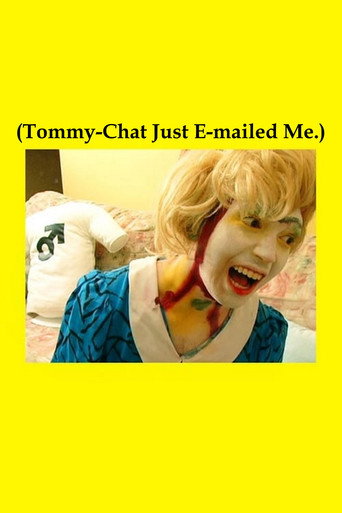 (Tommy-Chat Just E-mailed Me.) movie poster