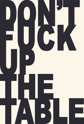 Don't Fuck Up the Table movie poster