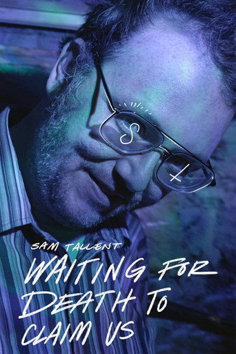 Sam Tallent: Waiting for Death to Claim Us movie poster