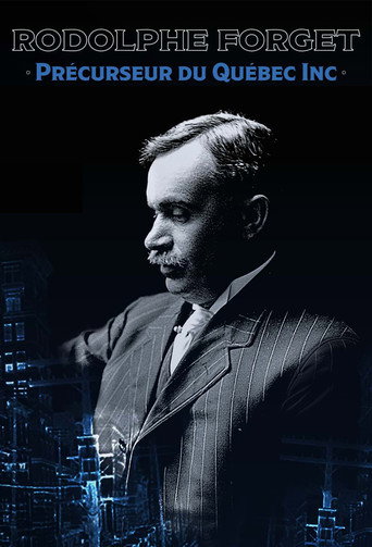 Rodolphe Forget, précurseur du Québec inc. movie poster