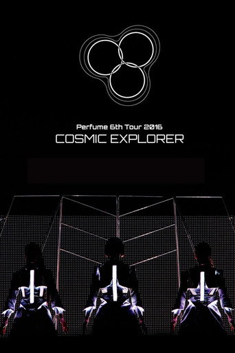 Perfume 6th Tour 2016 'COSMIC EXPLORER' Standing Edition -Live Experience Edit- movie poster