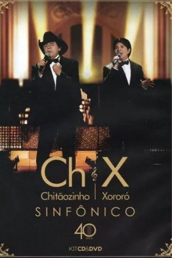 Chitãozinho & Xororó 40 Anos Sinfônico movie poster