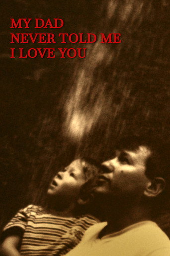 My dad never told me I love you movie poster