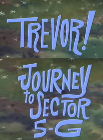 Trevor!: In Journey to Sector 5-G movie poster
