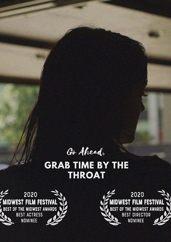 Go Ahead, Grab Time By the Throat movie poster