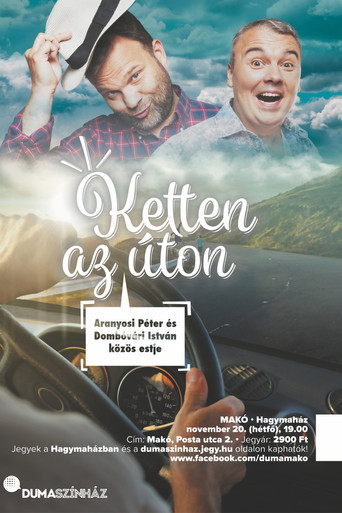 Ketten az úton - Aranyosi Péter és Dombóvári István közös estje movie poster