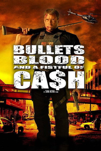 Bullets, Blood & a Fistful of Ca$h movie poster