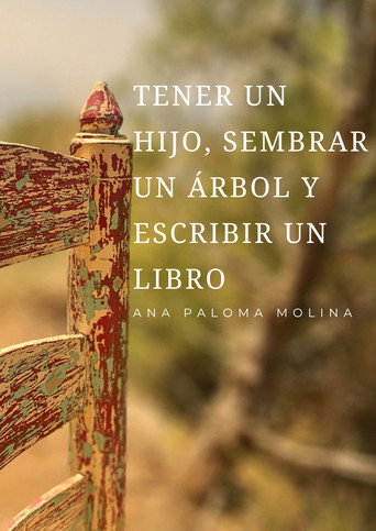 Tener un hijo, sembrar un árbol y escribir un libro movie poster