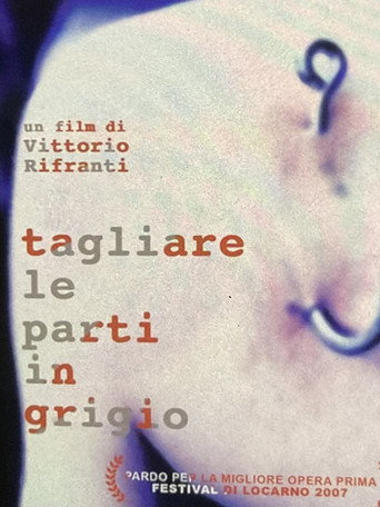 Tagliare Le Parti In Grigio movie poster