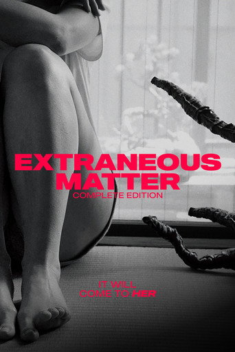 Extraneous Matter Complete Edition movie poster