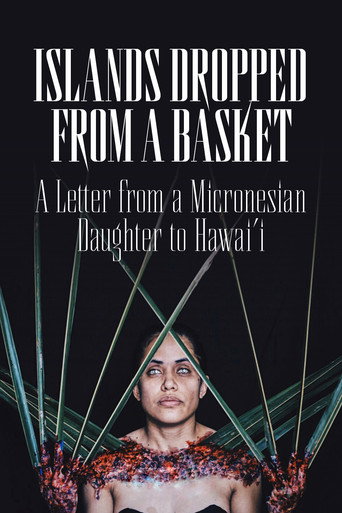 Islands Dropped from a Basket: A Letter from a Micronesian Daughter to Hawai'i movie poster