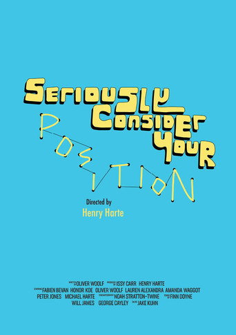 Seriously Consider Your Position movie poster