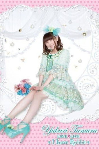Yukari Tamura LOVE ♡ LIVE 2012 *I Love Rabbit* movie poster