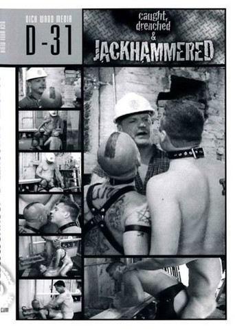 Caught, Drenched & Jackhammered movie poster