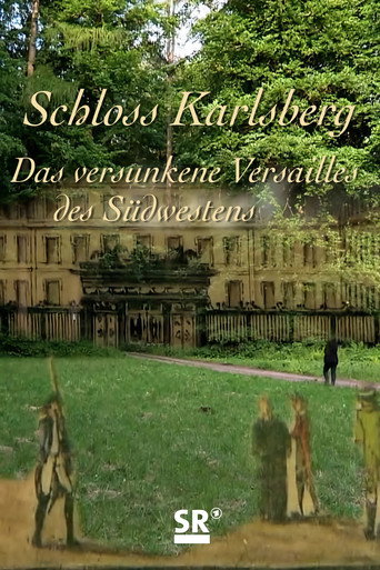 Schloss Karlsberg – Das verschwundene Versailles des Südwestens movie poster