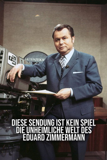 Diese Sendung ist kein Spiel – Die unheimliche Welt des Eduard Zimmermann movie poster