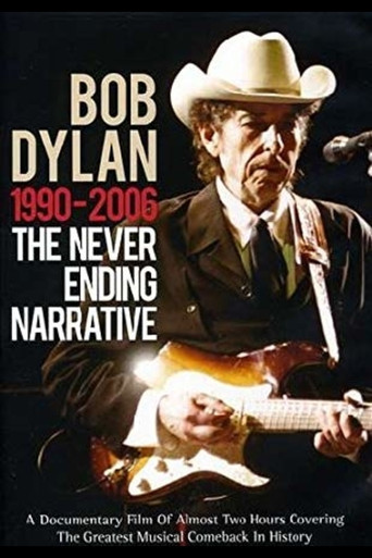 Bob Dylan: 1990-2006 - The Never Ending Narrative movie poster