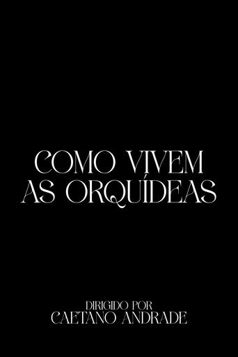 Como Vivem As Orquídeas movie poster