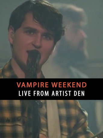 Vampire Weekend: Live from The Artists Den movie poster