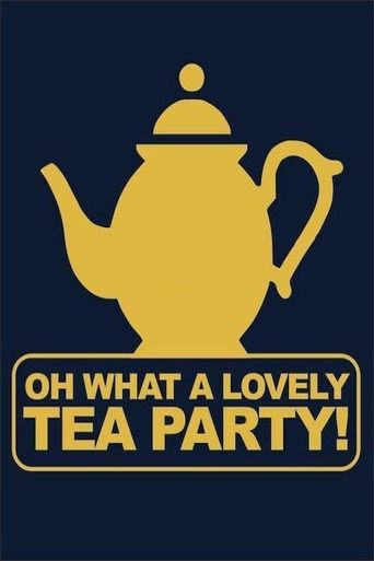 Oh, What a Lovely Tea Party movie poster