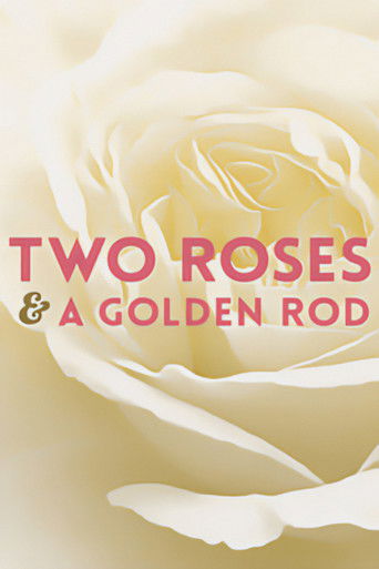 Two Roses and a Golden Rod movie poster