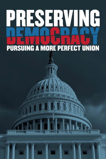 Preserving Democracy: Pursuing a More Perfect Union movie poster