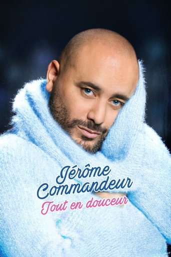 Jérôme Commandeur - Tout en douceur movie poster