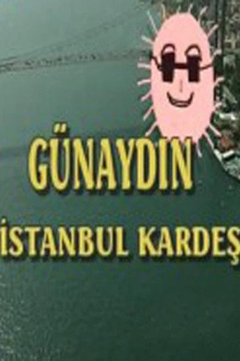 Günaydın İstanbul Kardeş movie poster