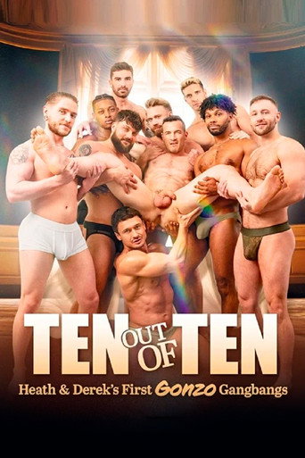 Ten Out of Ten: Heath & Derek's First Gonzo Gangbangs movie poster
