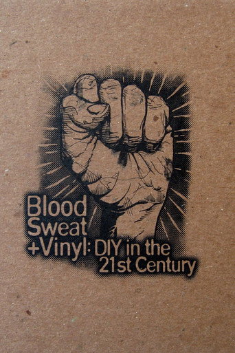 Blood, Sweat + Vinyl: DIY in the 21st Century movie poster