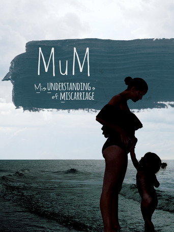 MUM Misunderstandings of Miscarriage movie poster