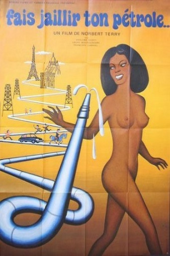 Get Crude in the Desert and the Oil Gush Forth movie poster