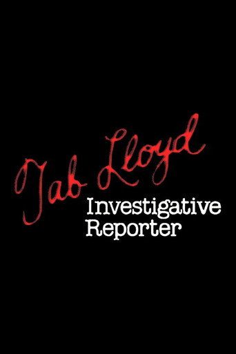 Tab Lloyd: Investigative Reporter movie poster