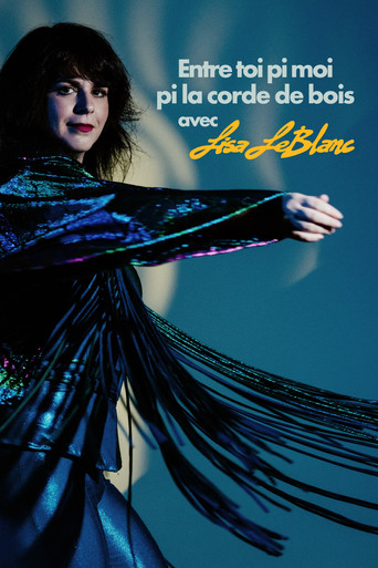 Lisa Leblanc: Entre toi pi moi pi la corde de bois movie poster