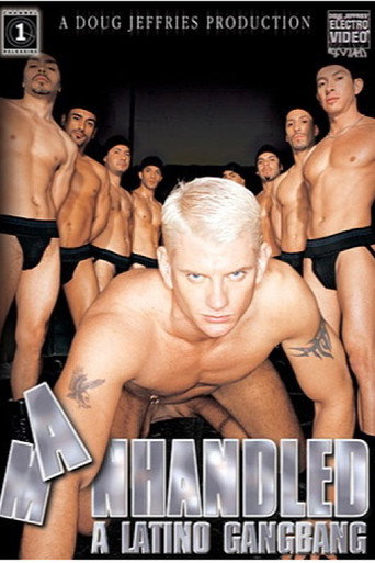 Manhandled: A Latino Gangbang movie poster