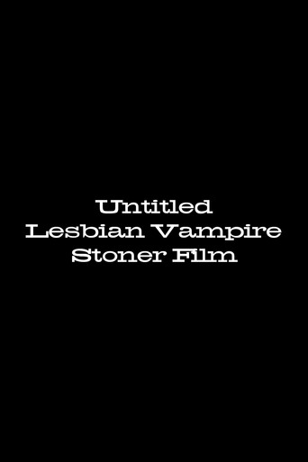 Untitled Lesbian Vampire Stoner Film movie poster