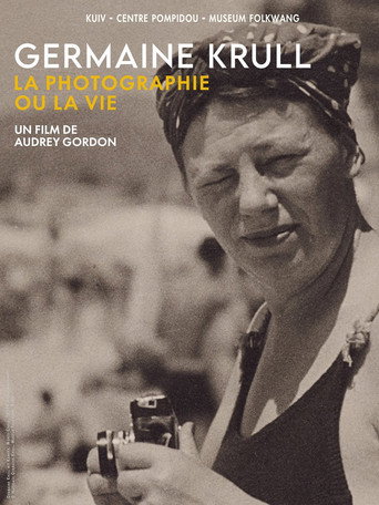Germaine Krull, la photographie ou la vie movie poster