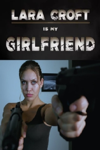 Lara Croft Is My Girlfriend movie poster