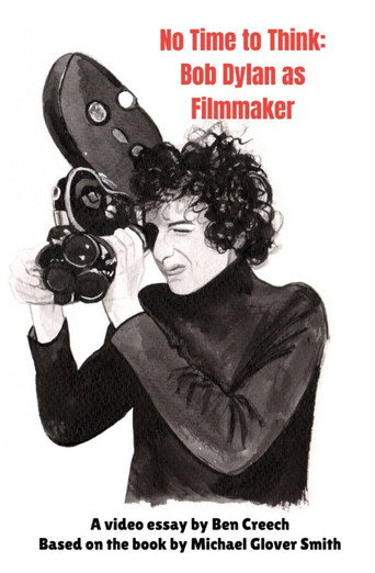 No Time to Think: Bob Dylan as Filmmaker movie poster